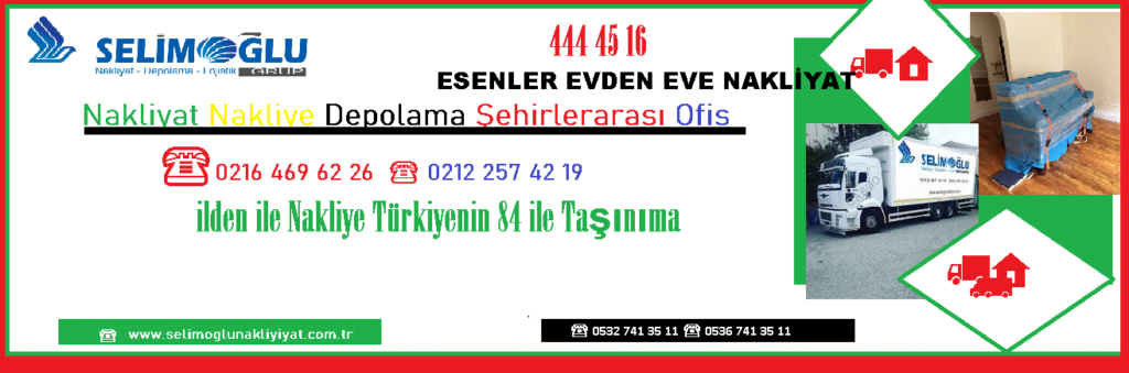 Esenler Evden Eve Nakliyat