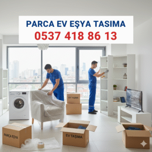 Parca Ev Esya Tasima 0537 418 86 13