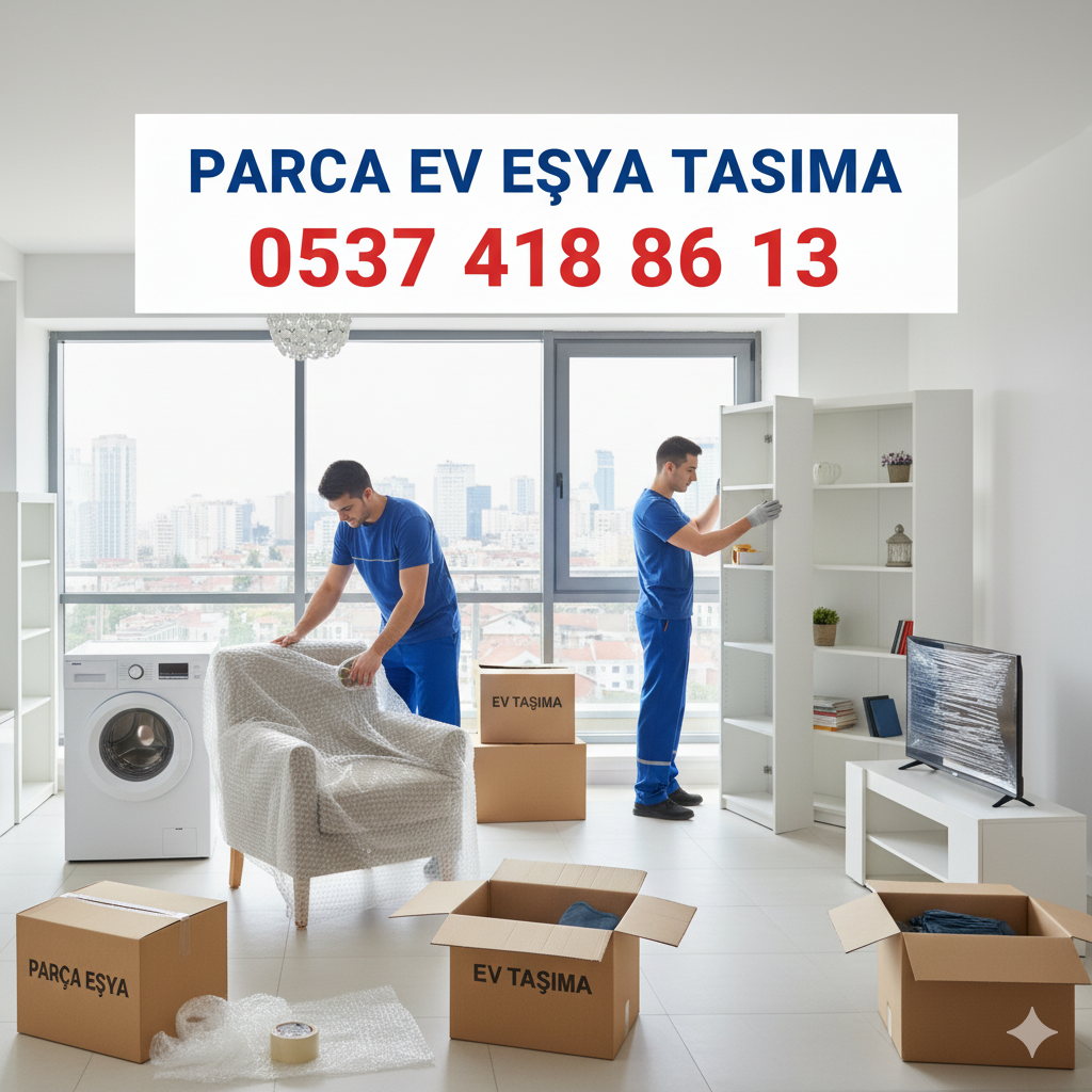 Parca Ev Esya Tasima 0537 418 86 13 Parca Ev Esya Tasima 0537 418 86 13