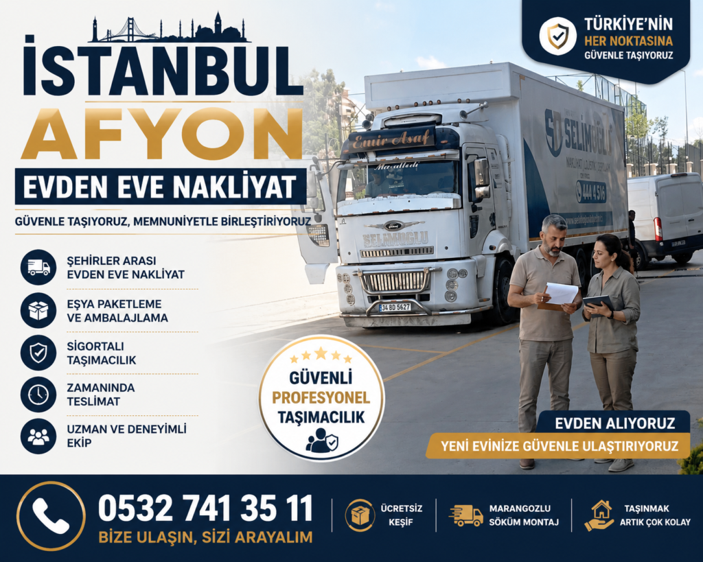 İstanbul Afyon Evden Eve Nakliyat