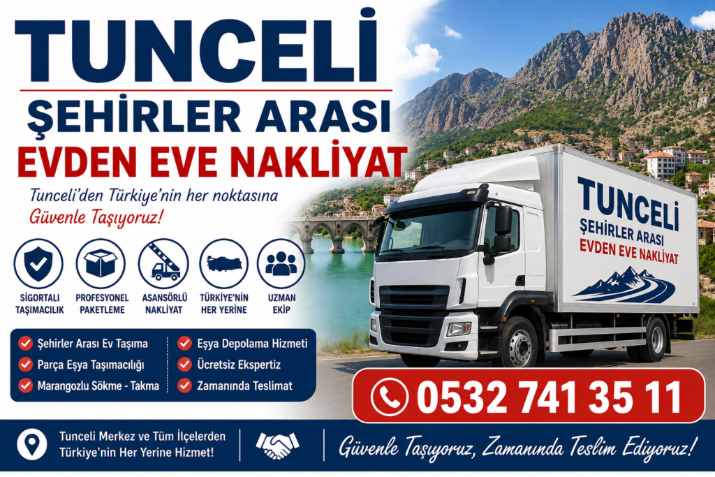 Tunceli Şehirler arası Evden Eve Nakliyat