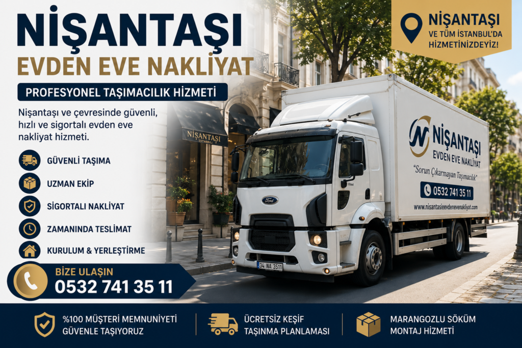 Nişantaşı Evden Eve Nakliyat