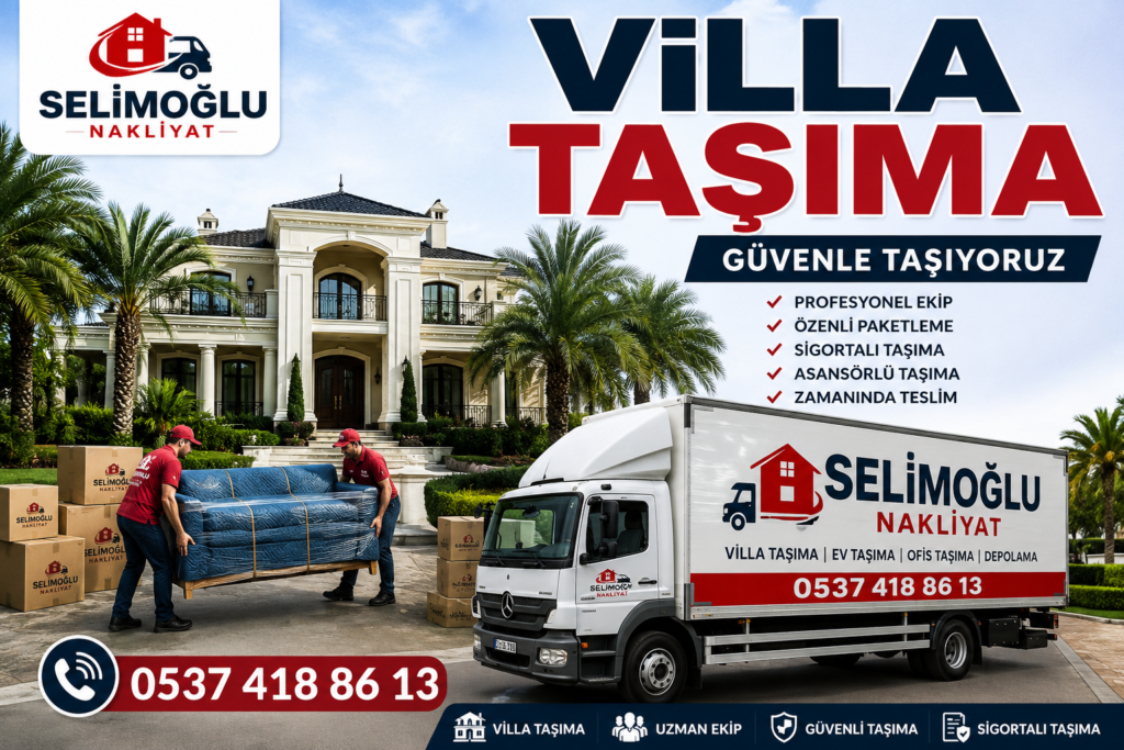 Villa Taşıma | Lüks ve Güvenli Villa Taşımacılığı Hizmetleri